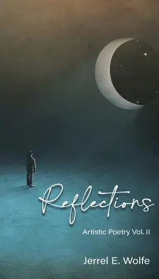 Reflections: Művészi költészet, II. kötet - Reflections: Artistic Poetry Vol. II