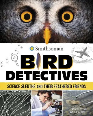 Madárdetektívek: Tudományos nyomozók és tollas barátaik - Bird Detectives: Science Sleuths and Their Feathered Friends