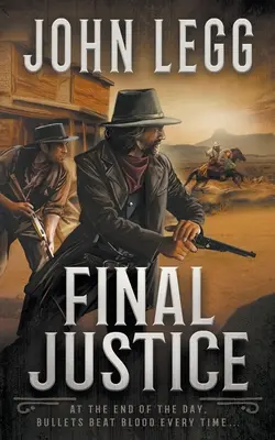 Végső igazságszolgáltatás: A Western Bounty Hunter Novel - Final Justice: A Western Bounty Hunter Novel