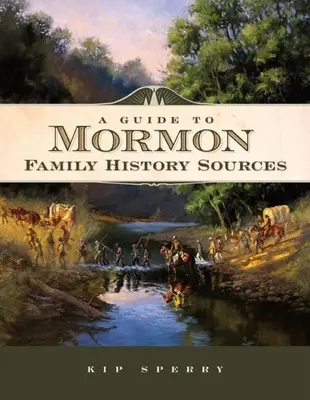 Útmutató a mormon családtörténeti forrásokhoz - A Guide to Mormon Family History Sources