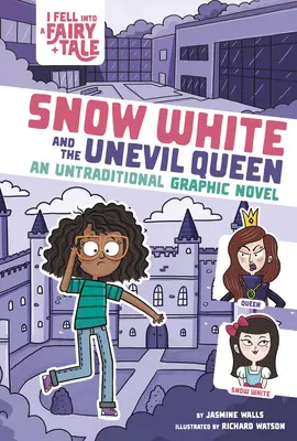 Snow White and the Unevil Queen: Egy nem hagyományos képregény - Snow White and the Unevil Queen: An Untraditional Graphic Novel