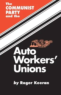 A kommunista párt és az Autómunkások Szakszervezete - The Communist Party and the Autoworker's Union