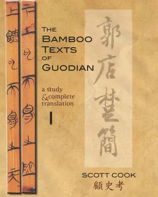 A Guodian bambusz szövegei: Tanulmány és teljes fordítás - The Bamboo Texts of Guodian: A Study and Complete Translation