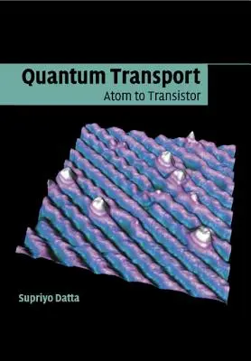 Kvantumszállítás: Atomtól a tranzisztorig - Quantum Transport: Atom to Transistor