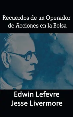 Recuerdos de un Operador de Acciones en la Bolsa (A tőzsdei részvényesek emlékei) - Recuerdos de un Operador de Acciones en la Bolsa