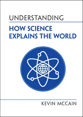 Megérteni, hogyan magyarázza a tudomány a világot - Understanding How Science Explains the World