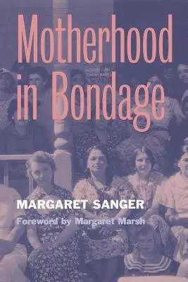 Az anyaság rabságban: Margaret Marsh előszava - Motherhood in Bondage: Foreword by Margaret Marsh