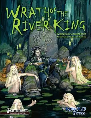 A folyami király haragja: Egy Pathfinder RPG kaland 4-6. szintű karaktereknek - Wrath of the River King: A Pathfinder RPG Adventure for 4th-6th Level Characters