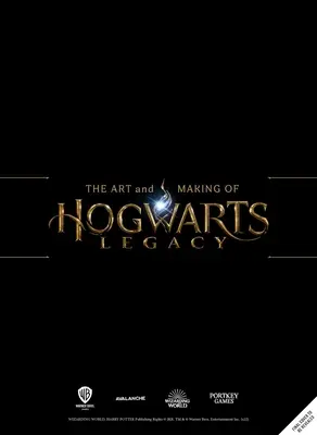 The Art and Making of Hogwarts Legacy: Az íratlan varázslóvilág felfedezése - The Art and Making of Hogwarts Legacy: Exploring the Unwritten Wizarding World