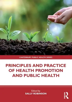 Az egészségfejlesztés és a közegészségügy alapelvei és gyakorlata - Principles and Practice of Health Promotion and Public Health