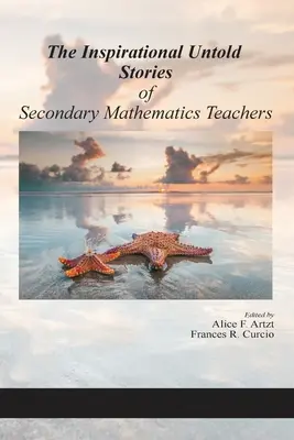 Középiskolai matematikatanárok el nem mondott, inspiráló történetei - The Inspirational Untold Stories of Secondary Mathematics Teachers