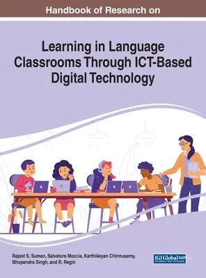 Az IKT-alapú digitális technológia segítségével történő nyelvtanulással kapcsolatos kutatások kézikönyve a nyelvi osztálytermekben - Handbook of Research on Learning in Language Classrooms Through ICT-Based Digital Technology