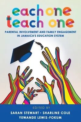 Each One Teach One: Szülői részvétel és családi elkötelezettség Jamaika oktatási rendszerében - Each One Teach One: Parental Involvement and Family Engagement in Jamaica's Education System