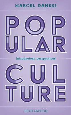 Népi kultúra: Bevezető perspektívák, ötödik kiadás - Popular Culture: Introductory Perspectives, Fifth Edition