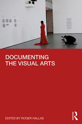 A vizuális művészetek dokumentálása - Documenting the Visual Arts