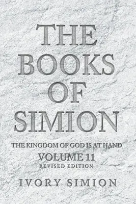 Simion könyvei: Az Isten országa közel van - The Books of Simion: The Kingdom of God is at Hand