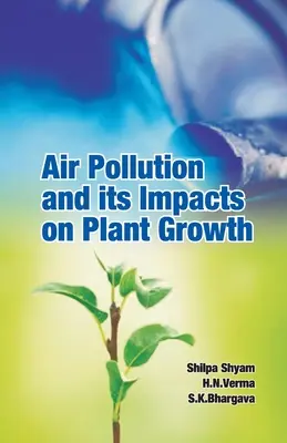 A légszennyezés és annak hatása a növények növekedésére - Air Pollution and Its Impacts on Plant Growth