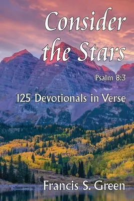 Tekintsd a csillagokat: 125 áhítat versekben - Consider the Stars: 125 Devotionals in Verse