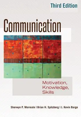 Kommunikáció: Motiváció, tudás, készségek / 3. kiadás - Communication: Motivation, Knowledge, Skills / 3rd Edition