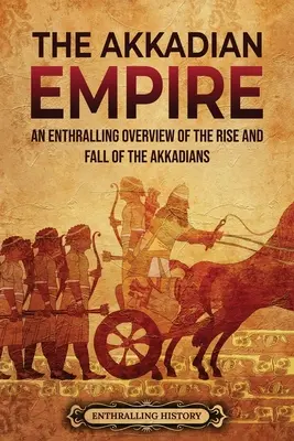 Az Akkád Birodalom: Az akkádok felemelkedésének és bukásának lenyűgöző áttekintése - The Akkadian Empire: An Enthralling Overview of the Rise and Fall of the Akkadians