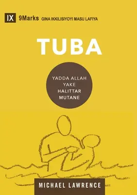 Tuba (megtérés) (Hausa): „Isten Isten teremtése” (Hausa): Hogyan teremt Isten egy népet - Tuba (Conversion) (Hausa): How God Creates a People