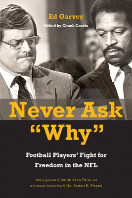 Never Ask Why: A futballisták szabadságharca az NFL-ben - Never Ask Why: Football Players' Fight for Freedom in the NFL