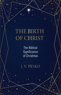 Krisztus születése: A karácsony bibliai jelentősége - The Birth of Christ: The Biblical Significance of Christmas