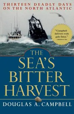 A tenger keserű termése: Tizenhárom halálos nap az Atlanti-óceán északi részén - The Sea's Bitter Harvest: Thirteen Deadly Days on the North Atlantic