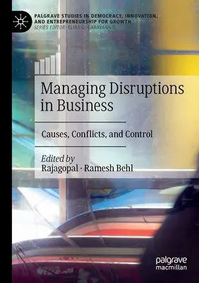 Managing Disruptions in Business: Okok, konfliktusok és ellenőrzés - Managing Disruptions in Business: Causes, Conflicts, and Control