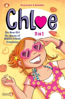 Chloe 3 az 1-ben Vol. 1: Az új lány, a középiskola királynője és a Barátok közt gyűjteménye - Chloe 3 in 1 Vol. 1: Collecting the New Girl, the Queen of Middle School, and Frenemies