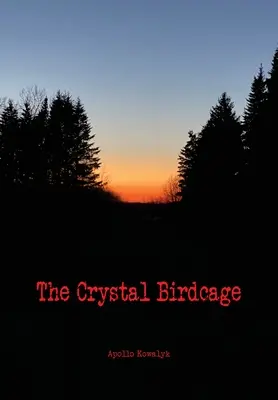 A kristálymadárkalitka - The Crystal Birdcage