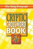 A Daily Telegraph rejtélyes keresztrejtvénykönyv 56 - The Daily Telegraph Cryptic Crossword Book 56