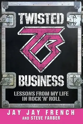 Twisted Business: Lessons from My Life in Rock 'n' Roll (Tanulságok a rock 'n' rollban töltött életemből) - Twisted Business: Lessons from My Life in Rock 'n' Roll