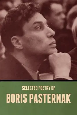 Borisz Paszternak válogatott költészete - Selected Poetry of Boris Pasternak