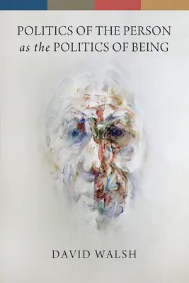 A személy politikája mint a lét politikája - Politics of the Person as the Politics of Being