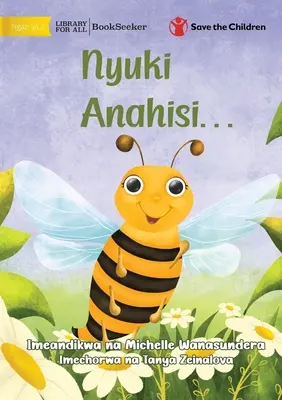 A méh úgy érzi... - Nyuki Anahisi... - The Bee is Feeling... - Nyuki Anahisi...