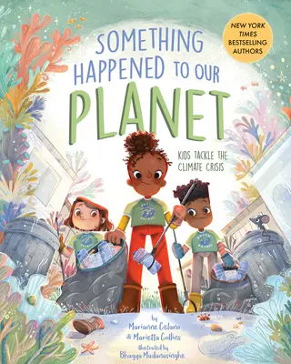 Valami történt a bolygónkkal: Gyerekek a klímaválság ellen - Something Happened to Our Planet: Kids Tackle the Climate Crisis