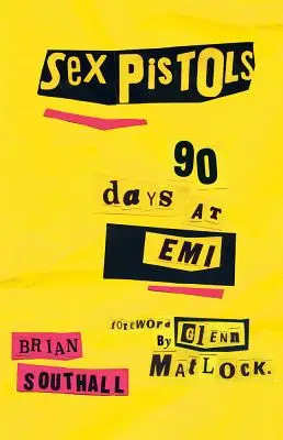 Sex Pistols: 90 nap az EMI-nél - Sex Pistols: 90 Days at EMI