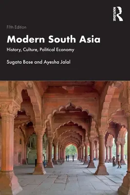 Modern Dél-Ázsia: történelem, kultúra, politikai gazdaságtan - Modern South Asia: History, Culture, Political Economy