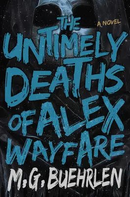 Alex Wayfare idő előtti halála - The Untimely Deaths of Alex Wayfare