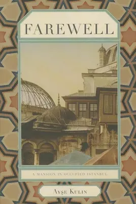 Búcsúzás: Egy kastély a megszállt Isztambulban - Farewell: A Mansion in Occupied Istanbul