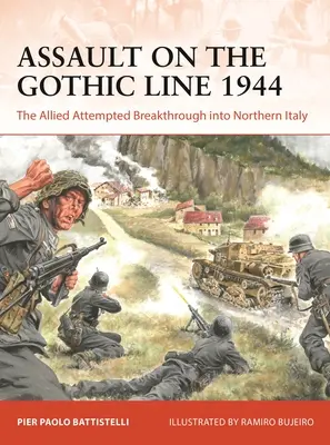 Támadás a gótikus vonal ellen 1944: A szövetségesek megkísérelt áttörése Észak-Olaszországba - Assault on the Gothic Line 1944: The Allied Attempted Breakthrough Into Northern Italy