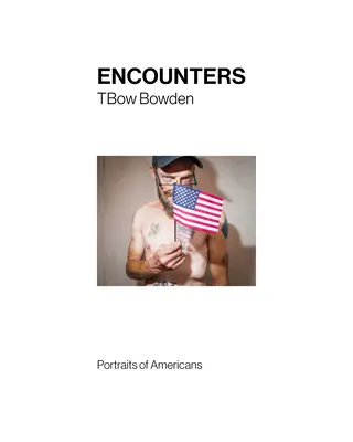 Találkozások: Rosland Bowden: Portrék amerikaiakról - Encounters: Portraits of Americans