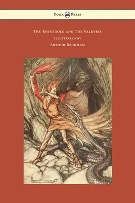 A Rajnarózsa és a Walkür - A Niblung gyűrűje - I. kötet - Arthur Rackham illusztrációi - The Rhinegold and The Valkyrie - The Ring of the Niblung - Volume I - Illustrated by Arthur Rackham