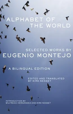 A világ ábécéje: Eugenio Montejo válogatott művei: Kétnyelvű kiadás - Alphabet of the World: Selected Works by Eugenio Montejo, A Bilingual Edition