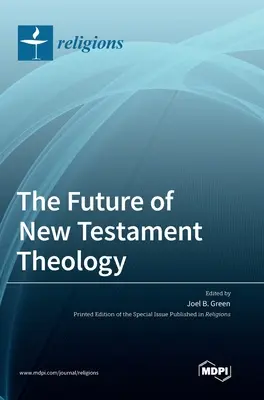 Az újszövetségi teológia jövője - The Future of New Testament Theology