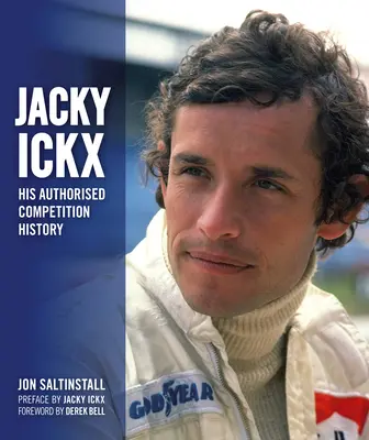 Jacky Ickx: Icky Ickx: A versenyzés hitelesített története - Jacky Ickx: His Authorised Competition History