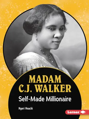 Madam C.J. Walker: Self-Made Millionaire (Önjelölt milliomos) - Madam C.J. Walker: Self-Made Millionaire
