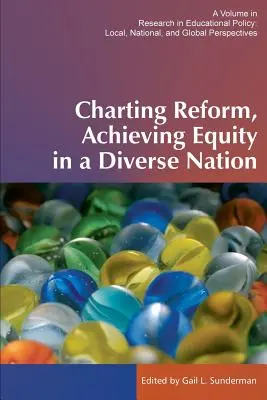 A reform megtervezése, a méltányosság elérése egy sokszínű nemzetben - Charting Reform, Achieving Equity in a Diverse Nation