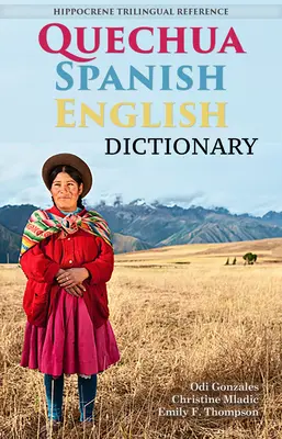 Quechua-spanyol-angol szótár: A Hippocrene Trilingual Reference - Quechua-Spanish-English Dictionary: A Hippocrene Trilingual Reference